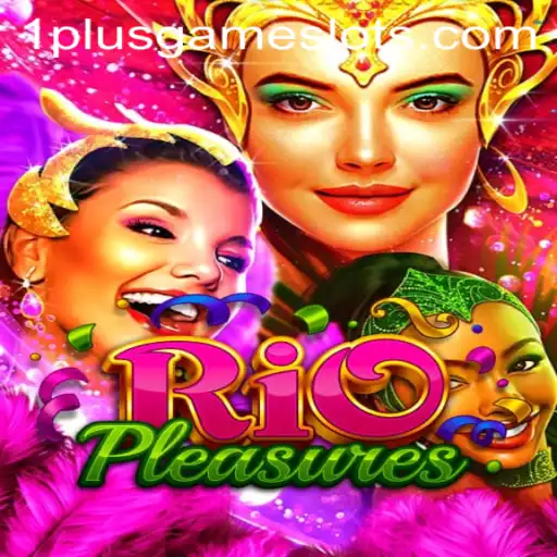 Exploring the Thrills of RioPleasures: 1plusgame's Latest Sensation